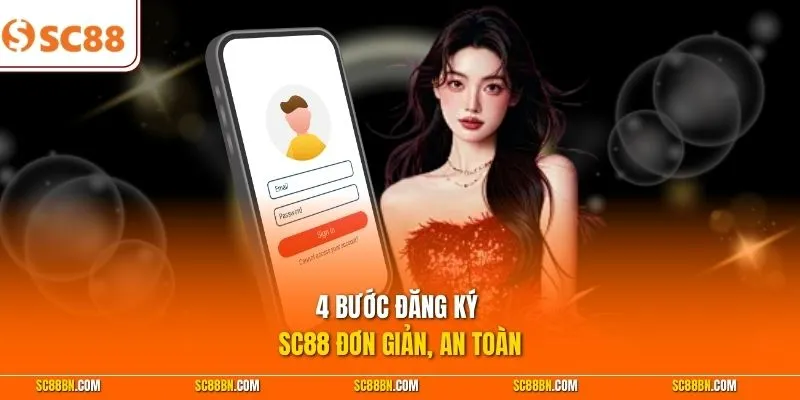 4 bước đăng ký SC88 đơn giản, an toàn