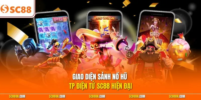 Giao diện sảnh nổ hũ TP điện tử SC88 hiện đại