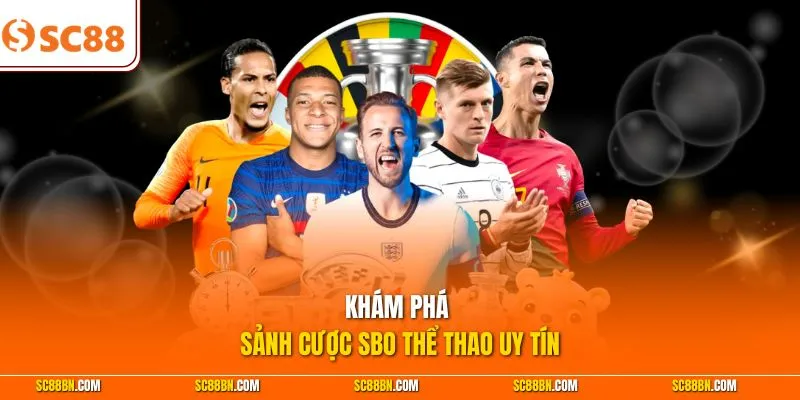 Khám phá sảnh cược SBO thể thao uy tín